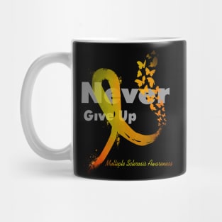 Never Give Up Multiple Sclerosis  Awareness Mug